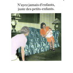 Carte humour de Cath Tate - N'ayez jamais d'enfants, juste... - 10.5x15 cm