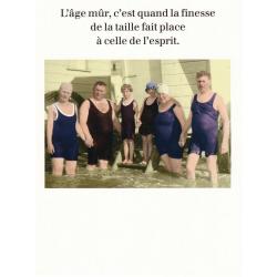 Carte humour de Cath Tate - Lâge mûr, c'est quand la finesse de la taille... - 10.5x15 cm