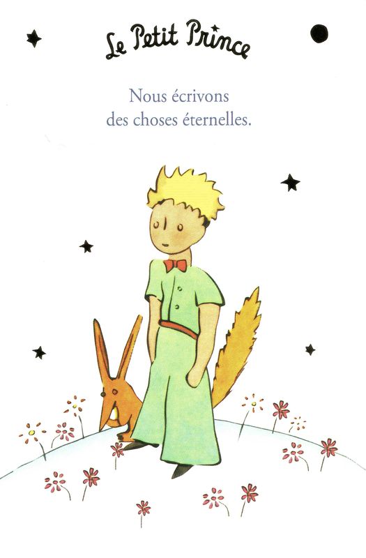 Carte Le Petit Prince De Saint Excupery Nous Ecrivons Des Choses Eternelles 10x15 Cm Planete Images Com